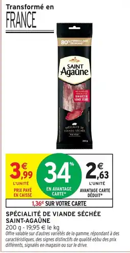 Intermarché Saint Agaune Spécialité de viande séchée offre