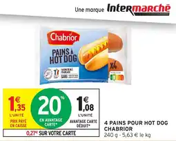 Intermarché Chabrior Pains à Hot Dog offre
