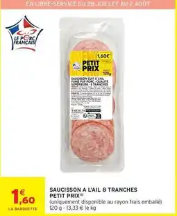 Intermarché Saucisson a l'ail 8 tranches offre