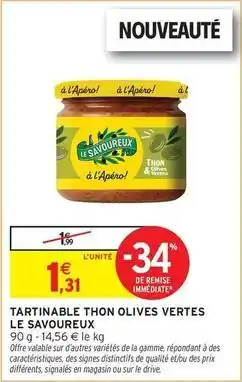 Intermarché Le savoureux - tartinable thon olives vertes offre