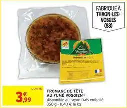 Intermarché Au fumé vosgien - fromage de tête offre