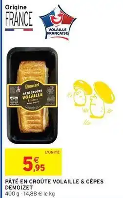 Intermarché Pâté en croûte volaille & cépes offre