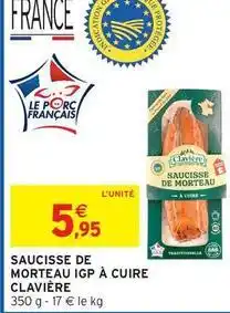 Intermarché Clavière - saucisse de morteau igp à cuire offre
