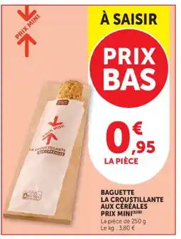 Super U Baguette la croustillante aux céréales prix mini offre