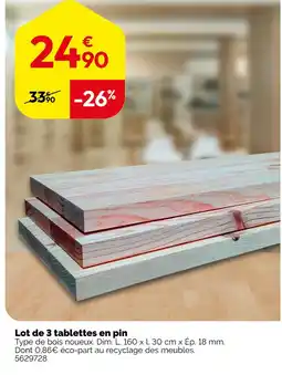 Weldom Lot de 3 tablettes en pin offre