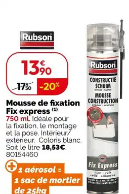 Weldom Rubson mousse de fixation fix express offre