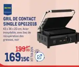 METRO METRO PROFESSIONAL GRIL DE CONTACT SINGLE GPG1201B offre