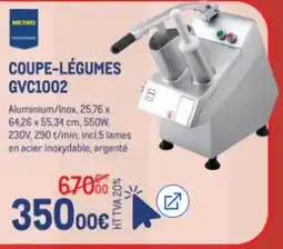 METRO METRO COUPE-LÉGUMES GVC1002 offre