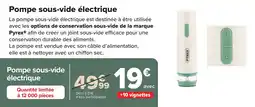 Carrefour Market Pyrex Pompe sous-vide électrique offre