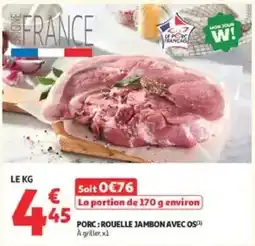Auchan Direct LE PORC FRANÇAIS ROUELLE JAMBON AVEC OS offre