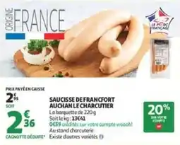 Auchan Direct AUCHAN LE CHARCUTIER SAUCISSE DE FRANCFORT offre