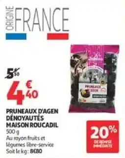 Auchan Direct MAISON ROUCADIL PRUNEAUX D'AGEN DÉNOYAUTÉS offre