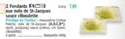 Maximo 2 Fondants aux noix de St Jacques sane ciboulette offre