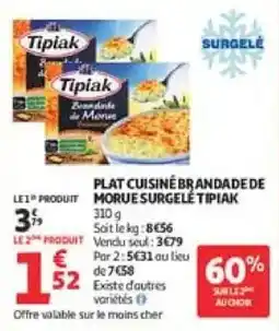 Auchan Direct Tipiak Plat cuisiné brandade de morue offre