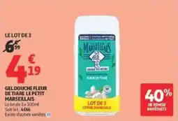 Auchan Direct LE PETIT MARSEILLAIS GEL DOUCHE FLEUR DE TIARE offre