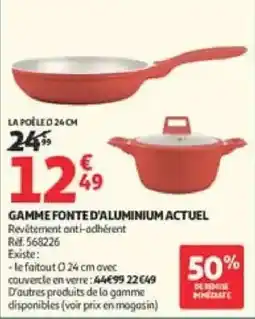 Auchan Direct GAMME FONTE D'ALUMINIUM ACTUEL offre