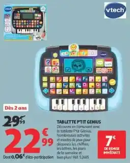 Auchan Direct Vtech TABLETTE P'TIT GENIUS offre