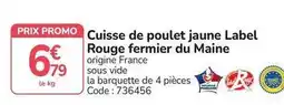 Promocash Promo - cuisse de poulet jaune label rouge fermier du maine offre