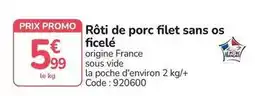 Promocash Promo - rôti de porc filet sans os offre