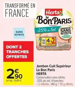 Carrefour Market Herta - jambon cuit supérieur le bon paris offre