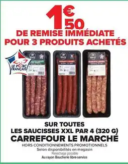 Carrefour Market Carrefour - sur toutes les saucisses xxl par 4 offre