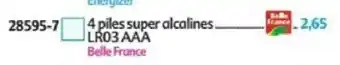 Maximo Belle France 4 piles super alcalines LR03 AAA offre