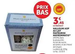 U Express Mavrommatis - halloumi aop au lait pasteurise offre