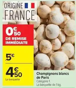 Carrefour Drive Champignons blancs de paris offre