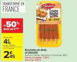 Carrefour Drive Le gaulois - brochettes de dinde offre