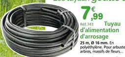 Provence Outillage Tuyau d'alimentation d'arrosage offre