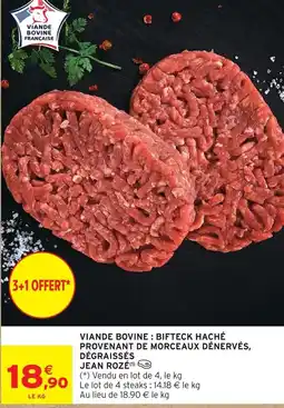 Intermarché Jean rozé viande bovine : bifteck haché provenant de morceaux dénervés, dégraissés offre