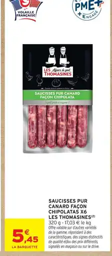 Intermarché Les thomasines saucisses pur canard façon chipolata x6 offre