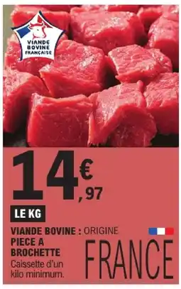E.Leclerc Viande bovine : pièce à brochette offre
