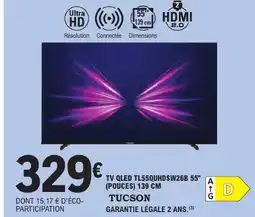 E.Leclerc Tucson tv qled tl55quhdsw26b 55 (pouces) 139 cm offre