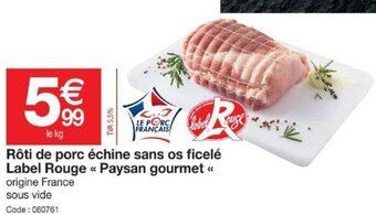 Promocash Rôti de porc échine sans os ficelé Label Rouge Paysan gourmet offre