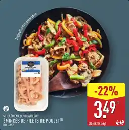 ALDI ST-CLÉMENT LE VOLAILLER ÉMINCÉS DE FILETS DE POULET(E) offre