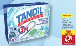 ALDI TANDiL TABLETTE ANTI-CALCAIRE offre