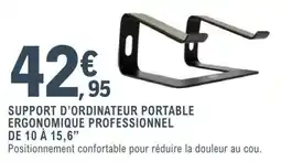 E.Leclerc Espace Culturel Support d'ordinateur portable ergonomique professionnel de 10 à 15,6" offre