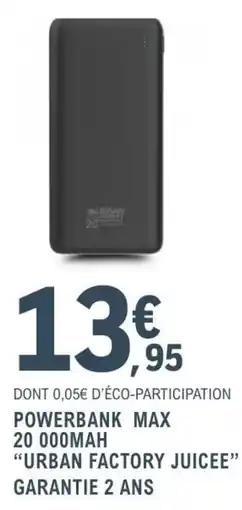 E.Leclerc Espace Culturel URBAN FACTORY JUICEE POWERBANK MAX offre