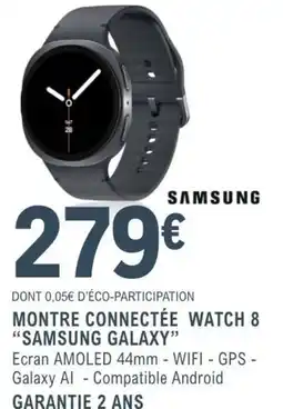 E.Leclerc Espace Culturel SAMSUNG MONTRE CONNECTÉE WATCH 8 offre