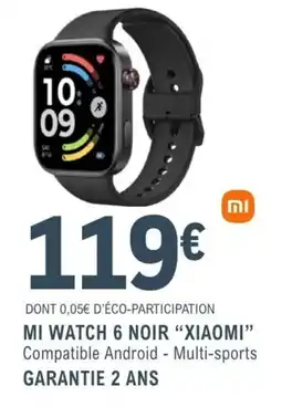E.Leclerc Espace Culturel XIAOMI MI WATCH 6 NOIR offre