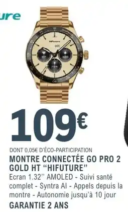 E.Leclerc Espace Culturel HIFUTURE MONTRE CONNECTÉE GO PRO 2 GOLD HT offre