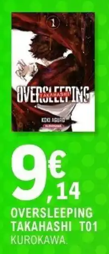 E.Leclerc Espace Culturel KUROKAWA OVERSLEEPING TAKAHASHI TO1 offre