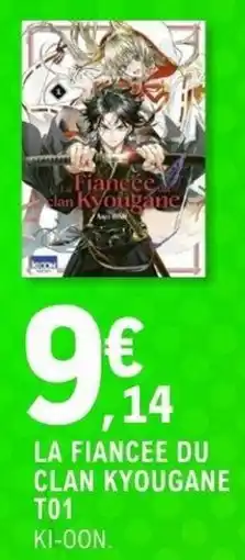 E.Leclerc Espace Culturel KI-ON. LA FIANCÉE DU CLAN KYOUGANE offre
