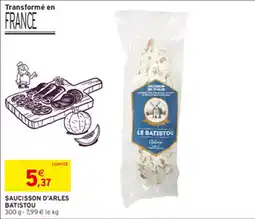 Intermarché BATISTOU Saucisson d'Arles offre