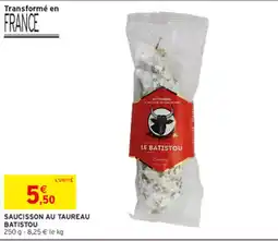 Intermarché LE BATISTOU SAUCISSON AU TAUREAU offre