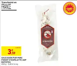 Intermarché LE BATISTOU SAUCISSON PUR PORC offre