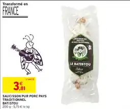 Intermarché LE BATISTOU SAUCISSON PUR PORC PAYS TRADITIONNEL offre