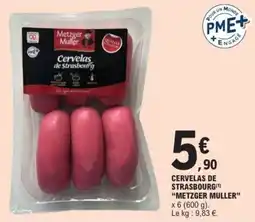 E.Leclerc Express Metzger Muller Cervelas de Strasbourg offre