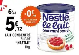E.Leclerc Nestlé le lait concentré sucré offre